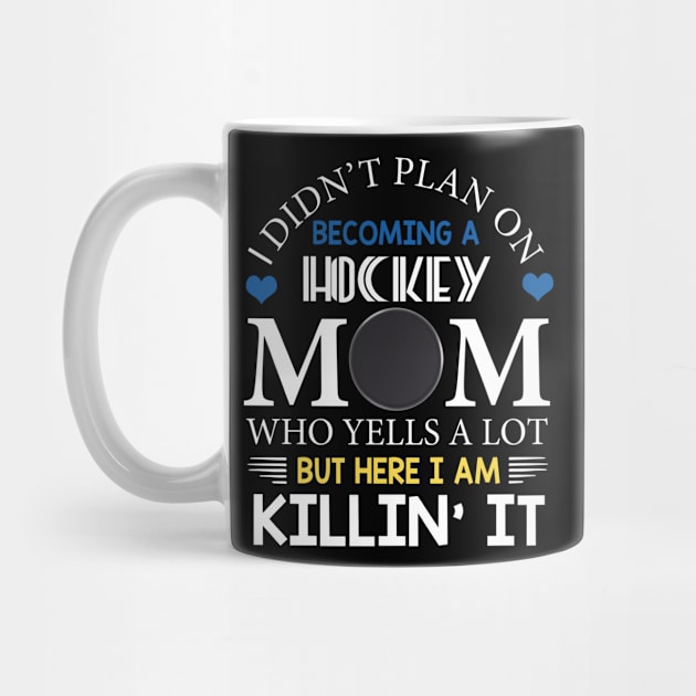 I Didn't Plan On Becoming A Hockey Mom by Flavie Kertzmann